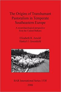 Origins of Transhumant Pastoralism in Temperate Southeastern Europe