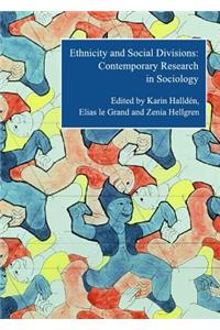 Ethnicity and Social Divisions: Contemporary Research in Sociology