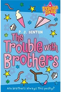 Trouble with Brothers