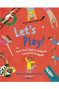 Let's Play!: Poems about Sports and Games from Around the World