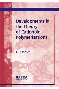 Developments in the Theory of Cationoid Polymerisations