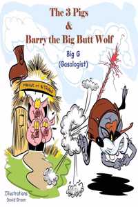 3 Pigs and Barry the Big Butt Wolf