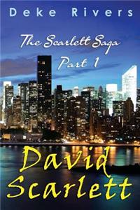 The Scarlett Saga - Part 1 David Scarlett