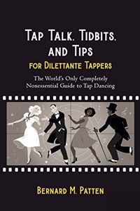 Tap Talk, Tidbits, and Tips for Dilettante Tappers