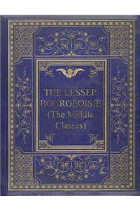 The Lesser Bourgeoisie (The Middle Classes)