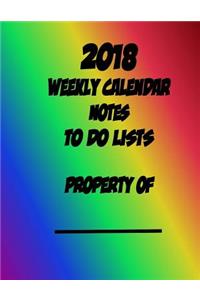 2018 Weekly Calendar Notes To Do List Property of