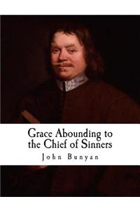 Grace Abounding to the Chief of Sinners