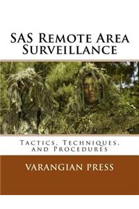 SAS Remote Area Surveillance: Tactics, Techniques, and Prodedures