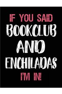 If You Said Bookclub and Enchiladas I'm in
