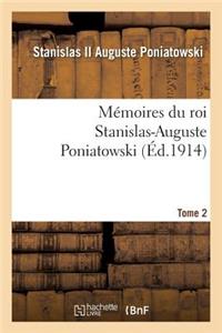 Mémoires Du Roi Stanislas-Auguste Poniatowski. Tome 2