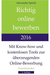 Richtig online bewerben 2016: Mit Know-how und kostenlosen Tools zur überzeugenden Online-Bewerbung