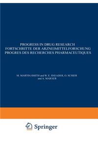 Progress in Drug Research / Fortschritte Der Arzneimittelforschung / Progrès Des Recherches Pharmaceutiques