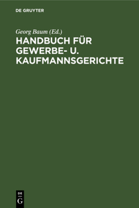 Handbuch Für Gewerbe- U. Kaufmannsgerichte