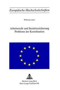 Arbeitsrecht und Sozialversicherung- Probleme der Koordination