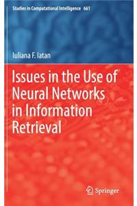 Issues in the Use of Neural Networks in Information Retrieval