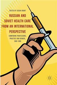 Russian and Soviet Health Care from an International Perspective