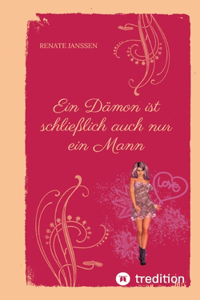Dämon ist schliesslich auch nur ein Mann