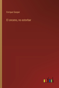 El onceno, no estorbar