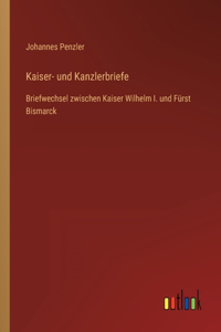 Kaiser- und Kanzlerbriefe