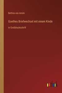 Goethes Briefwechsel mit einem Kinde
