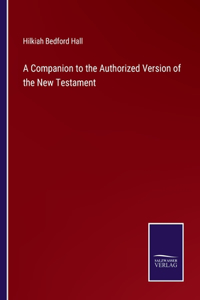 A Companion to the Authorized Version of the New Testament