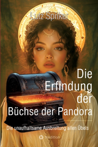 Die Erfindung der Büchse der Pandora
