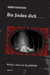 Sie finden dich ...