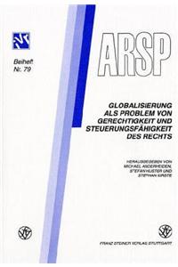 Globalisierung ALS Problem Von Gerechtigkeit Und Steuerungsfahigkeit Des Rechts