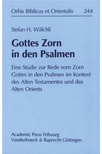 Gottes Zorn in Den Psalmen: Eine Studie Zur Rede Vom Zorn Gottes in Den Psalmen Im Kontext Des Alten Testaments