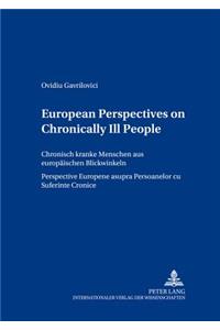 European Perspectives on Chronically Ill People- Chronisch Kranke Menschen Aus Europaeischen Blickwinkeln- Perspective Europene Asupra Persoanelor Cu Suferinţe Cronice