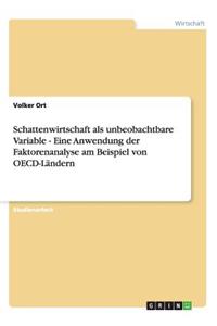 Schattenwirtschaft als unbeobachtbare Variable - Eine Anwendung der Faktorenanalyse am Beispiel von OECD-Ländern