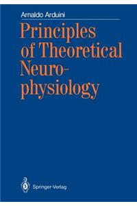 Principles of Theoretical Neurophysiology