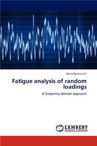 Fatigue analysis of random loadings