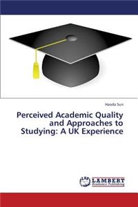 Perceived Academic Quality and Approaches to Studying