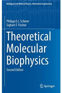 Theoretical Molecular Biophysics