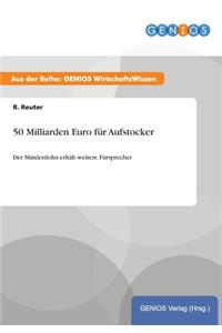 50 Milliarden Euro für Aufstocker