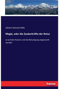 Magie, oder die Zauberkräfte der Natur