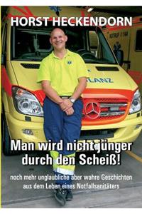 Man wird nicht jünger durch den Scheiss!