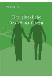 Eine glückliche Beziehung führen