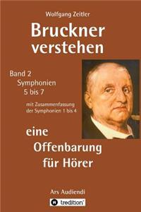 Bruckner verstehen - eine Offenbarung für Hörer