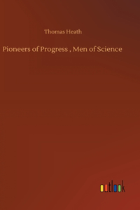 Pioneers of Progress, Men of Science