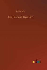 Red Rose and Tiger Lily