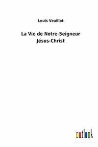 Vie de Notre-Seigneur Jésus-Christ