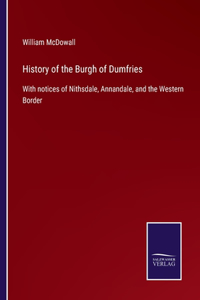 History of the Burgh of Dumfries