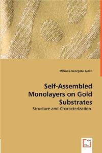 Self-Assembled Monolayers on Gold Substrates - Structure and Characterization