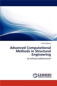 Advanced Computational Methods in Structural Engineering