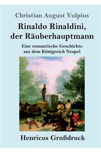 Rinaldo Rinaldini, der Räuberhauptmann (Großdruck)