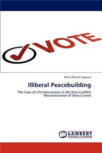 Illiberal Peacebuilding