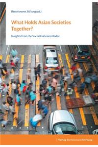 What Holds Asian Societies Together?