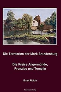 Territorien der Mark Brandenburg. Die Kreise Angermünde, Prenzlau und Templin